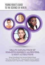 Health Implications of Cosmetic Surgery, Makeovers, & Body Alterations - Autumn Libal - 9781422290071