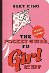 The Pocket Guide to Girl Stuff - Bart King - 9781423607700