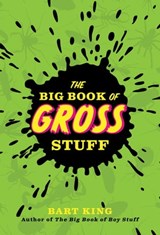 The Big Book of Gross Stuff - Bart King - 9781423614784