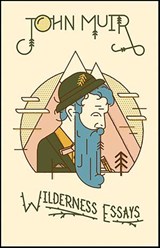 Wilderness Essays - John Muir - 9781423620082