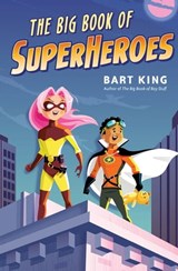 The Big Book of Superheroes - Bart King - 9781423633983