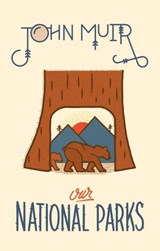 Our National Parks - John Muir - 9781423651208