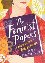 The Feminist Papers - Mary Wollstonecraft - 9781423652847