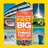 National Geographic Little Kids First Big Book of Things That Go - Karen de Seve ; National Geographic Kids - 9781426328060