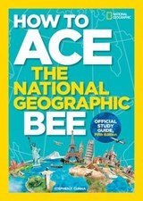 How to Ace the National Geographic Bee, Official Study Guide, Fifth Edition - National Geographic Kids - 9781426331398