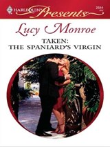 Taken: the Spaniard's Virgin - Lucy Monroe - 9781426802829