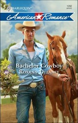 Bachelor Cowboy - Roxann Delaney - 9781426846724
