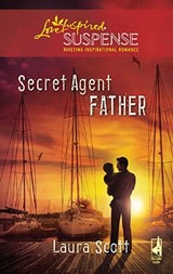 Secret Agent Father - Laura Scott - 9781426855771