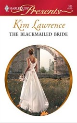 The Blackmailed Bride - Kim Lawrence - 9781426857966