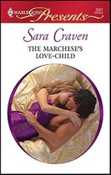 The Marchese's Love-Child - Sara Craven - 9781426858017