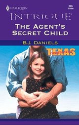 The Agent's Secret Child - B.J. Daniels - 9781426861642