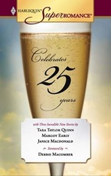 SuperRomance Celebrates 25 Years - Tara Taylor Quinn ; Margot Early ; Janice Macdonald - 9781426862670