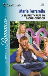 A Triple Threat to Bachelorhood - Marie Ferrarella - 9781426868603