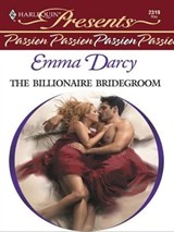 The Billionaire Bridegroom - Emma Darcy - 9781426880575