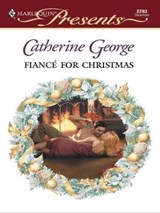 Fiancé for Christmas - Catherine George - 9781426883217