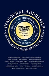 Inaugural Addresses of the Presidents of the United States