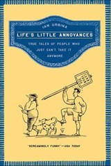 Life's Little Annoyances - Ian Urbina - 9781429900973