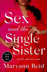 Sex and the Single Sister: Five Novellas - Maryann Reid - 9781429908139