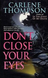 Don't Close Your Eyes - Carlene Thompson - 9781429909501