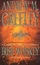 Irish Whiskey - Andrew M. Greeley - 9781429912129