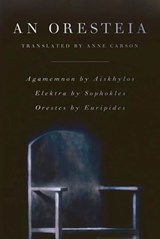 An Oresteia - Aeschylus ; Sophocles ; Euripides - 9781429922920