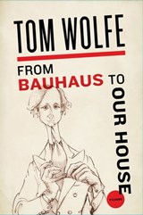 From Bauhaus to Our House - Tom Wolfe - 9781429924252