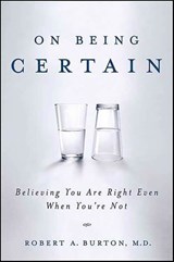 On Being Certain - Robert A. Burton - 9781429926119