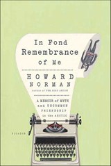 In Fond Remembrance of Me - Howard Norman - 9781429930222