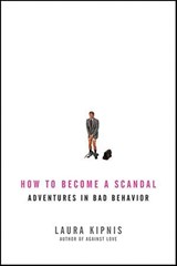 How to Become a Scandal - Laura Kipnis - 9781429930659