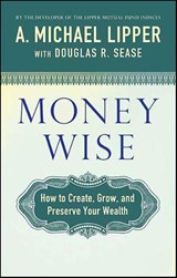 Money Wise - A. Michael Lipper ; Douglas R. Sease - 9781429933360