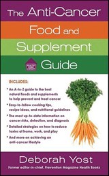 The Anti-Cancer Food and Supplement Guide - Deborah Yost - 9781429935128
