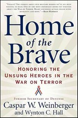 Home of the Brave - Caspar W. Weinberger ; Wynton C. Hall - 9781429936279