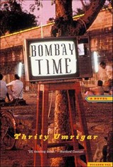 Bombay Time - Thrity Umrigar - 9781429936897