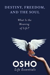 Destiny, Freedom, and the Soul - Osho - 9781429937580
