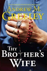 Thy Brother's Wife - Andrew M. Greeley - 9781429939843