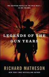 Legends of the Gun Years - Richard Matheson - 9781429940290