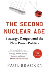 The Second Nuclear Age - Paul Bracken - 9781429945042