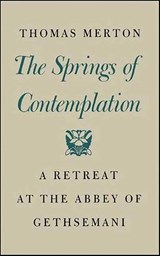 The Springs of Contemplation - Thomas Merton - 9781429945110
