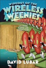 Wipeout of the Wireless Weenies - David Lubar - 9781429946629