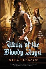 Wake of the Bloody Angel - Alex Bledsoe - 9781429947312