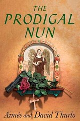 The Prodigal Nun - Aimée Thurlo ; David Thurlo - 9781429949705