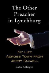 The Other Preacher in Lynchburg - John Killinger - 9781429951104