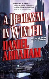 A Betrayal in Winter - Daniel Abraham - 9781429951647