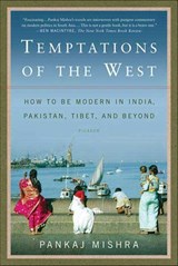 Temptations of the West - Pankaj Mishra - 9781429954648