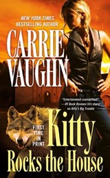 Kitty Rocks the House - Carrie Vaughn - 9781429955973