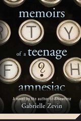 Memoirs of a Teenage Amnesiac - Gabrielle Zevin - 9781429956291