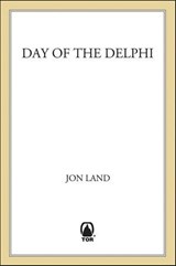Day of the Delphi - Jon Land - 9781429956871