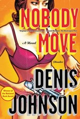 Nobody Move - Denis Johnson - 9781429959711