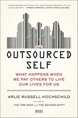 The Outsourced Self - Arlie Russell Hochschild - 9781429963091