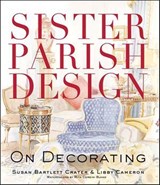 Sister Parish Design: On Decorating - Susan Bartlett Crater ; Libby Cameron - 9781429964753